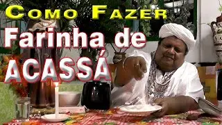 Farinha de Acassá Como se faz - 011