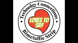 Technology Connections LOVES TO SAY Bimetallic Strip #lovestosay