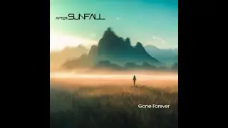after Sunfall - 'GONE FOREVER' (Official Lyric Video)