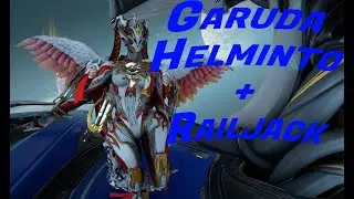 Gu&iacute;a Garuda Con Y Sin Helminto (Railjack + Build General)