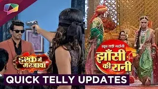 Jhansi Ki Rani, Udaan, Ishq Main Marjawan & More | Quick Telly Updates