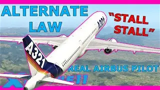 What is the Airbus? Part 2: Alternate Law & Stalling with a Real Airbus Pilot X Plane 11 ToLiss A321