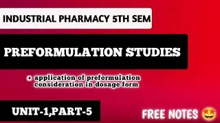PREFORMULATION IN DOSAGE FORM | APPLICATION OF PREFORMULATION STUDIES IN PHARMACEUTICS || UNIT - 1 ,