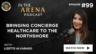BUSINESS - Bringing Concierge Healthcare to the Northshore | Lizette Alvarado