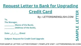 Sample Request Letter to Bank for Upgrading Credit Card - Sample Letter for Credit Card Upgrade