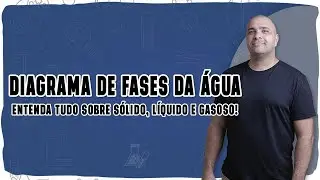 🌡️ DIAGRAMA DE FASES DA &Aacute;GUA: Entenda os estados, o ponto triplo e a liofiliza&ccedil;&atilde;o!