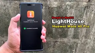 How To Install Lighthouse On Huawei Mate 30 Pro