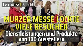 tv mürz | Mürzer Messe lockte viele Besucher: Dienstleistungen und Produkte von 100 Ausstellern