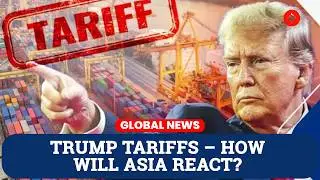 Trade Expert: Asian Nations Unlikely to Push Back Against Trump&rsquo;s New Tariffs