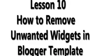Lesson 10   How to Remove Unwanted Widgets in Blogger Template