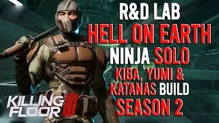 Killing Floor 3 - Ninja, R&D Lab, Hell On Earth, Solo, Season 2