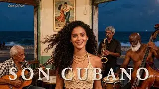 Son Cubano Playlist 🌇 Retro Havana Caf&eacute; | Buena Vista Style Cuban Music