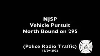 NJSP Vehicle Pursuit North Bound on 295 (Police Radio Traffic) 12/29/2022