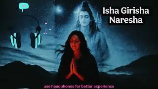 Isha Girisha Naresha | Powerful Lord Shiva  #ThinkDifferent | Mahadev Devotional Song