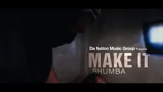 Shumba - Make It (Official Lyric Video)