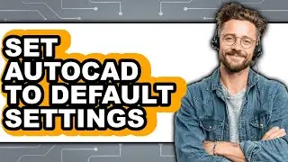 How to Set Autocad to Default Settings (only Way)
