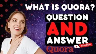 What is Quora? Exploring Quora: A Comprehensive Guide. What You Need to Know About Quora: Overview