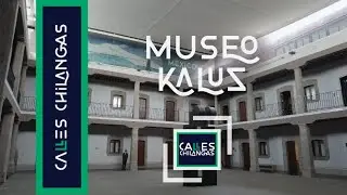 Museo Kaluz - Calles Chilangas
