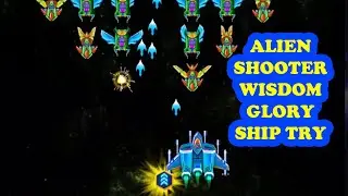 ALIEN SHOOTER WISDOM GLORY SHIP TRY