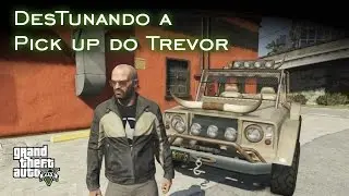 DesTunando a Pick up do Trevor | GTA V [PT-BR]