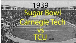 1939 Sugar Bowl TCU vs Carnegie Tech; College Football