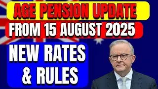 Age Pension UPDATE &ndash; New Rates & Rules from 15 August 2025