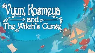 Vyun, Kosmeya, And The Witch&rsquo;s Curse ★ Trailer