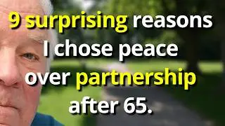 I'm 72 and Chose Peace! My 9 