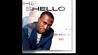 SHELLO - BALANCE LE SON  (Audio officiel)
