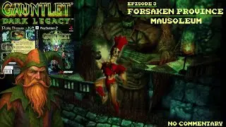 Gauntlet Dark Legacy (PS2) | Forsaken Province | The Mausoleum | No Commentary | Episode 3