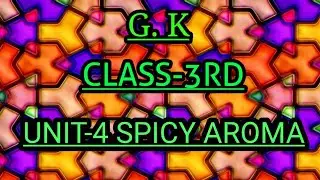 || HOW TO LEARN SPICY AROMA IN G.K || CLASS -3RD