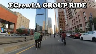 ECrewLA Sunset GROUP RIDE | DTLA | Part 1