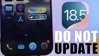 iOS 18.5 - DON&rsquo;T Update (Unacceptable)
