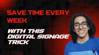 Save Time Every Week with This Digital Signage Trick