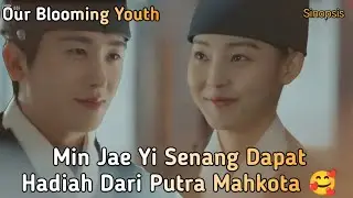 Min Jae Yi Senang Dapat Hadiah Dari Putra Mahkota Lee Hwan |Drakor Our Blooming Youth Eps 4