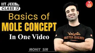 Complete Basics of Mole Concept💥 | JEE 2023 (IIT JEE Chemistry🎯) | Mohit Sir | Vedantu JEE✌