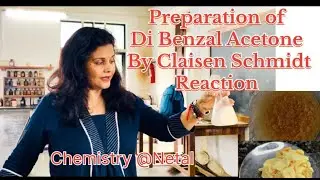Preparation of Di Benzal Acetone by Claisen Smidt reaction (cross Aldol Condensation Reaction)