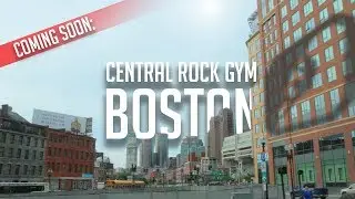 Central Rock Gym Boston Teaser!