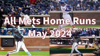 All Mets Home Runs in May 2024
