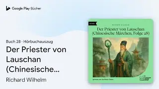 &bdquo;Der Priester von Lauschan (Chinesische M&auml;rchen,&hellip;&ldquo; von Richard Wilhelm&nbsp;&middot; H&ouml;rbuchauszug