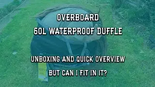 Unboxing Overboard 60l Waterproof Duffle | Quick overview | Can I fit in it?