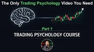 The Only Trading Psychology Video You Need - Trading Psychology Course (Part 1)
