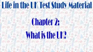 Life in the UK Test 2025 | Chapter 2: What is the UK?