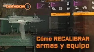 #TheDivision2 - Cómo RECALIBRAR armas y equipo