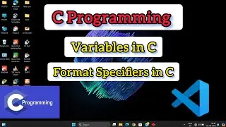Variables in C programming and Format Specifiers in C programming