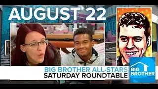 Big Brother All-Stars | Saturday Roundtable | Aug 22, 2020