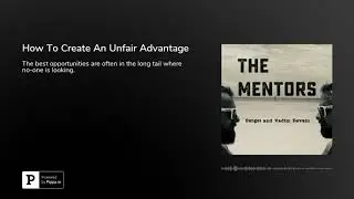 How To Create An Unfair Advantage