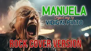 MANUELA | Song by Vidigal Pinto | Rock Cover Version