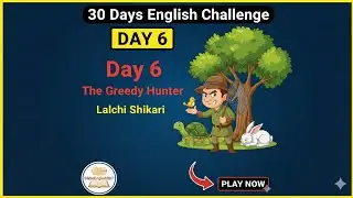 Day 6- English Padhna Sikhe - | Story Reading: The Greedy Hunter @msrachel @Hogi @SikhoEnglish007 