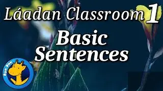 L&aacute;adan Classroom - Lesson 1: Basic Sentences (L&aacute;adan 🔸 Rachel's Conlang Channel)
